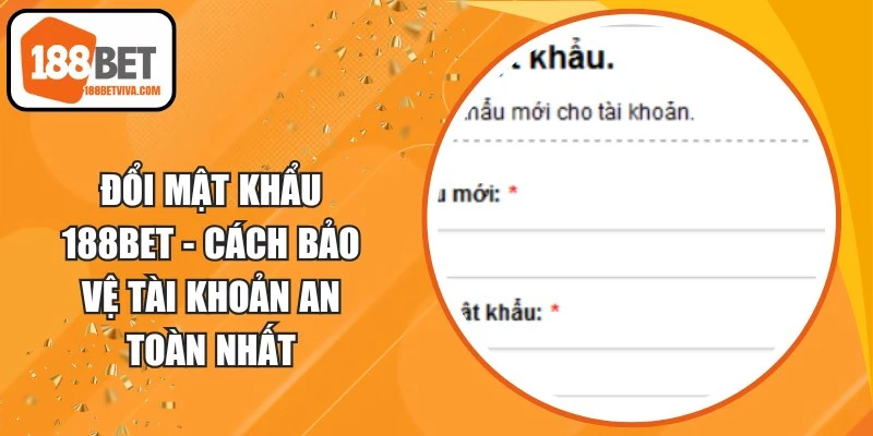 Đổi Mật Khẩu 188BET